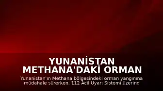 Yunanistan Methana'daki Orman Yangını Nedeniyle 112 Üzerinden Uyarı Mesajı Gönderdi