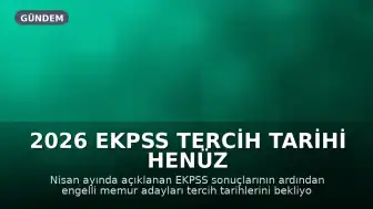 2026 EKPSS Tercih Tarihi Henüz Açıklanmadı