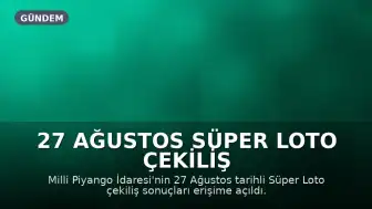 27 Ağustos Süper Loto Çekiliş Sonuçları Açıklandı: Nasıl Sorgulanır?