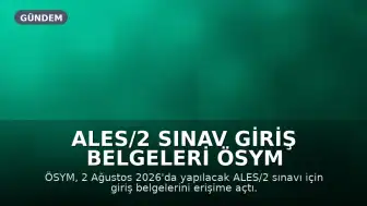 ALES/2 Sınav Giriş Belgeleri ÖSYM AİS'te Erişime Açıldı