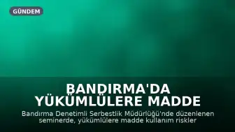 Bandırma'da Yükümlülere Madde Bağımlılığı Semineri Verildi
