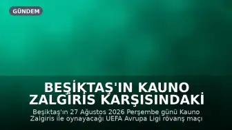 Beşiktaş'ın Kauno Zalgiris Karşısındaki Avrupa Ligi Rövanş Maçı Bilgileri Belli Oldu