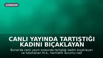 Canlı Yayında Tartıştığı Kadını Bıçaklayan Sanık M.A.'nın Tahliyesine Karar Verildi