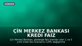 Çin Merkez Bankası Kredi Faiz Oranlarını Sabit Tuttu
