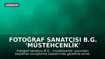 Fotoğraf Sanatçısı B.G. 'Müstehcenlik' Soruşturması Kapsamında Gözaltına Alındı