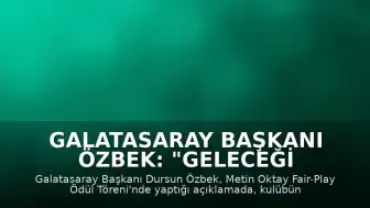 Galatasaray Başkanı Özbek: "Geleceği Tehlikeye Atmayacağım"