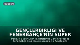 Gençlerbirliği ve Fenerbahçe'nin Süper Lig Maçı Bein Sports 1'de Yayınlanacak