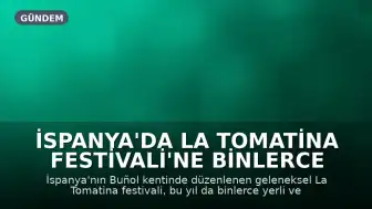 İspanya'da La Tomatina Festivali'ne Binlerce Kişi Katıldı