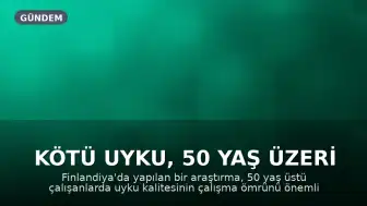 Kötü Uyku, 50 Yaş Üzeri Çalışanların Kariyerinden 9 Ay Kaybetmesine Neden Olabilir