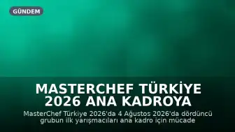 MasterChef Türkiye 2026 Ana Kadroya Giren 16. Yarışmacı Belli Oldu