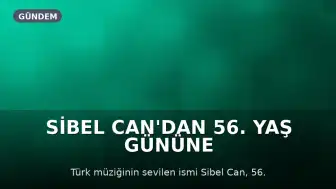 Sibel Can'dan 56. Yaş Gününe Özel Nostaljik Paylaşım