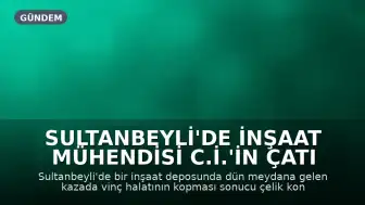 Sultanbeyli'de İnşaat Mühendisi C.İ.'in Çatı Altında Kalmasıyle İlgili Detaylar Ortaya Çıktı