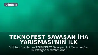 TEKNOFEST Savaşan İHA Yarışması'nın İlk Kategorisi Tamamlandı