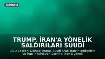 Trump, İran'a yönelik saldırıları Suudi Arabistan'ın endişeleri ve Tahran'ın tehditleri üzerine erteledi