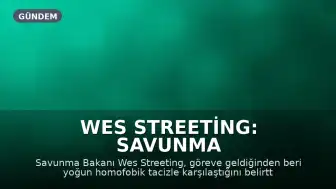 Wes Streeting: Savunma Bakanlığı'ndan Sonra Homofobik Saldırılarla Karşılaştım
