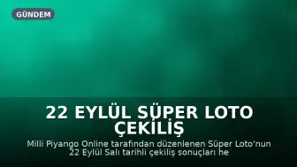 22 Eylül Süper Loto Çekiliş Sonuçları Henüz Açıklanmadı