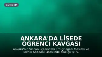 Ankara'da Lisede Öğrenci Kavgası Kamerada