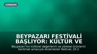 Beypazarı Festivali Başlıyor: Kültür ve Sanat Dolu Üç Gün
