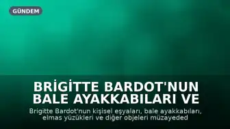 Brigitte Bardot'nun Bale Ayakkabıları ve Elmas Yüzükleri Müzayedede Satılıyor