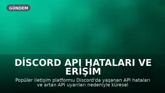 Discord API Hataları ve Erişim Sorunları: Kullanıcılar Etkilendi