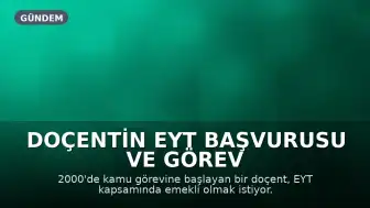 Doçentin EYT Başvurusu ve Görev Tazminatı Sorusu