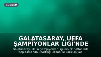 Galatasaray, UEFA Şampiyonlar Ligi'nde Sporting Lizbon Karşısında Sahaya Çıkıyor