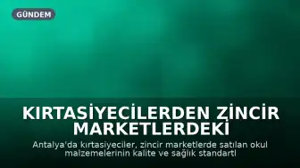 Kırtasiyecilerden Zincir Marketlerdeki Ürünlere Tepki: "Sağlık ve Kalite Standartlarında Eksiklikler Var"