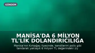 Manisa'da 6 Milyon TL'lik Dolandırıcılığa Karşı İki Şüpheli Tutuklandı