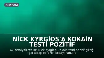Nick Kyrgios'a Kokain Testi Pozitif Çıkması Sonrası Tenise Dönüş İzni Verildi