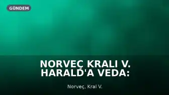 Norveç Kralı V. Harald'a Veda: On Binler Sokaklarda