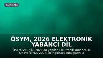 ÖSYM, 2026 Elektronik Yabancı Dil Sınavı Sonuçlarını Açıkladı