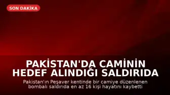 Pakistan'da Caminin Hedef Alındığı Saldırıda En Az 16 Kişi Hayatını Kaybetti