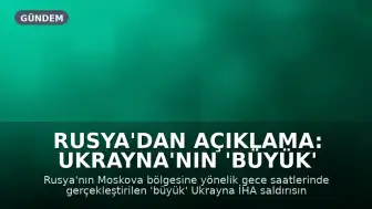 Rusya'dan Açıklama: Ukrayna'nın 'Büyük' Drone Saldırısında 2 Kişi Hayatını Kaybetti, 6 Yaralı