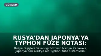 Rusya'dan Japonya'ya Typhon Füze Notası: Sistemlerin Çıkarılması Talep Edildi