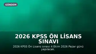 2026 KPSS Ön Lisans Sınavı Tarihleri ve Detayları Açıklandı