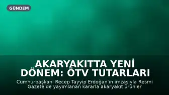 Akaryakıtta Yeni Dönem: ÖTV Tutarları Yeniden Belirlendi