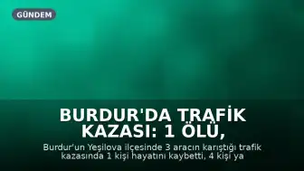 Burdur'da Trafik Kazası: 1 Ölü, 4 Yaralı