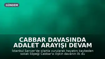Cabbar Davasında Adalet Arayışı Devam Ediyor: Duruşma 12 Kasım'a Ertelendi