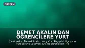 Demet Akalın'dan Öğrencilere Yurt Desteği: 7 Odalı Ev Kiralıyor