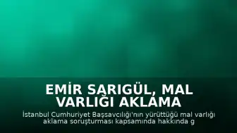 Emir Sarıgül, mal varlığı aklama soruşturması kapsamında teslim oldu