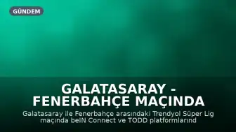Galatasaray - Fenerbahçe Maçında beIN Connect ve TODD Erişimi Kesildi: Kullanıcılar Maçı İzleyemedi