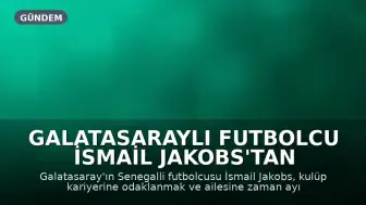 Galatasaraylı Futbolcu İsmail Jakobs'tan Senegal Milli Takımı'na Veda