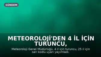 Meteoroloji'den 4 il için turuncu, 25 il için sarı kodlu uyarı: Kuvvetli yağış bekleniyor