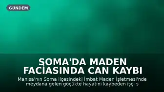 Soma'da Maden Faciasında Can Kaybı 5'e Yükseldi