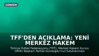 TFF'den Açıklama: Yeni Merkez Hakem Kurulu Oluşturulacak