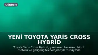 Yeni Toyota Yaris Cross Hybrid Ekim 2026 Fiyatları ve Özellikleri Açıklandı