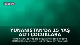Yunanistan'da 15 Yaş Altı Çocuklara Sosyal Medya Kısıtlaması Geliyor: Uygulama Tarihi Belli Oldu