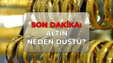 Altın Fiyatları Neden Düştü? Küresel Piyasalarda Dalgalanmalar Sürdü
