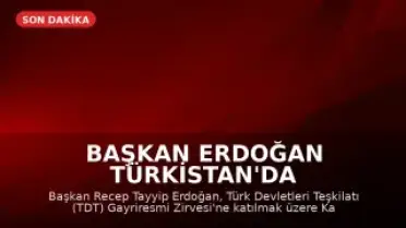 Başkan Erdoğan Türkistan'da