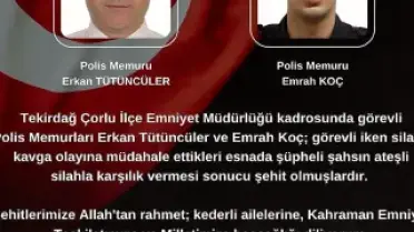 Çorlu'da Görev Başındaki İki Polis Memuru Şehit Oldu: Bakanlardan Taziye Mesajları